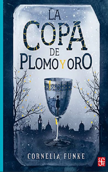 La Copa de Plomo y Oro - Cornelia Funke