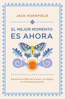 El Mejor Momento Es Ahora - Jack Kornfield