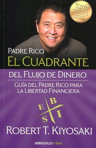 El cuadrante del flujo de dinero - Robert T. Kiyosaki