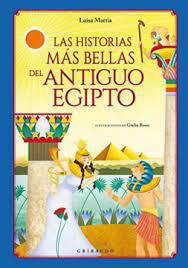 Las Historias más Bellas del Antiguo Egipto - Luisa Mattia