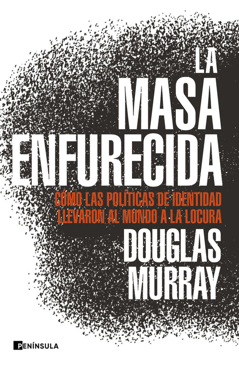 La Masa Enfurecida - Douglas Murray