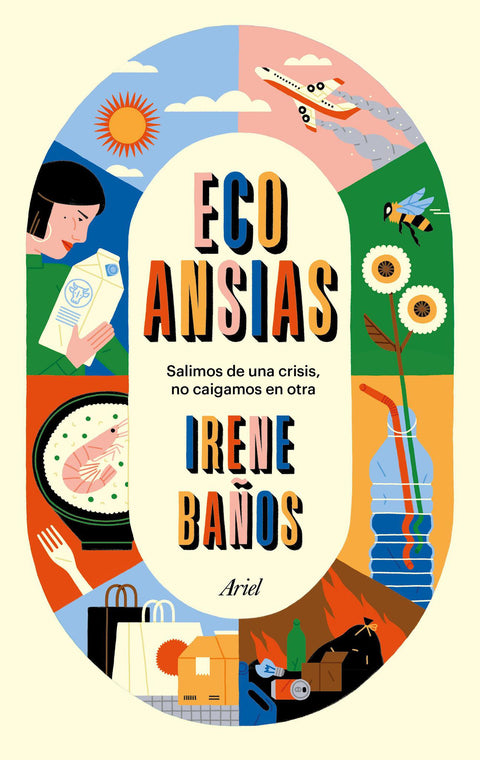 Ecoansias. Salimos de una crisis, no caigamos en otra - Irene Baños