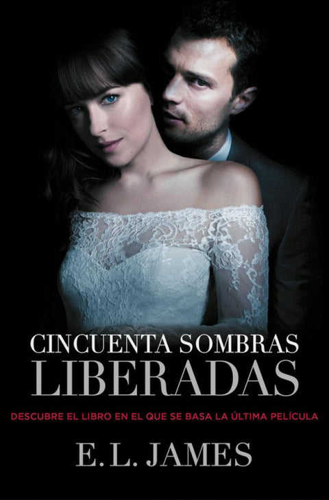 Cincuenta sombras liberadas (Cincuenta sombras 3) - E.L. James