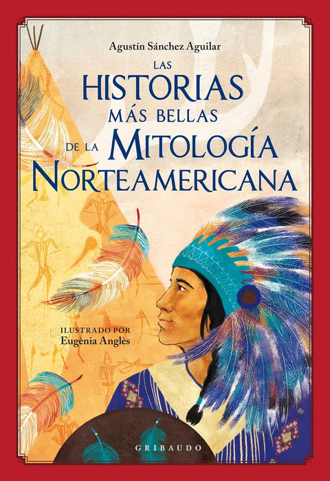 Las historias mas bellas de la Mitologia Norteamericana - Agustin Sanchez Aguilar