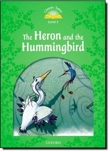 Classic Tales 2E Level 3: The Heron And The Hummingbird