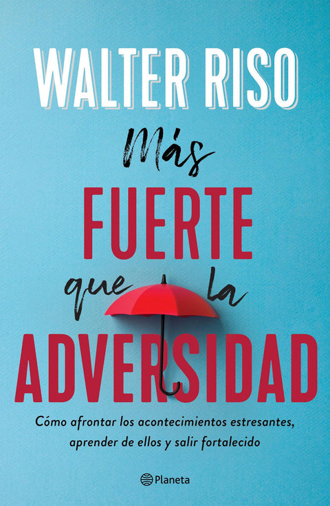 Mas fuerte que la adversidad - Walter Riso