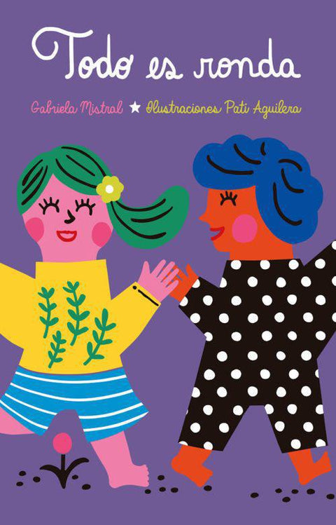 Todo es ronda - Gabriela Mistral