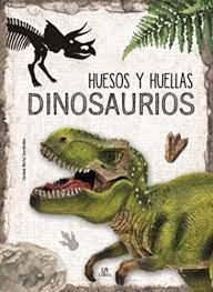Dinosaurios Huesos Y Huellas