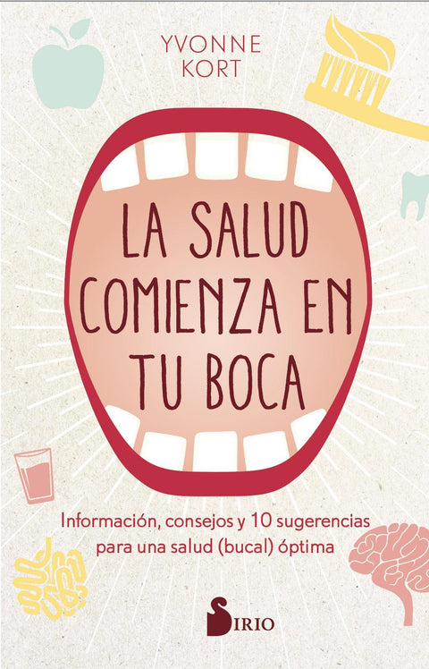 La Salud Comienza en tu Boca - Yvonne Kort