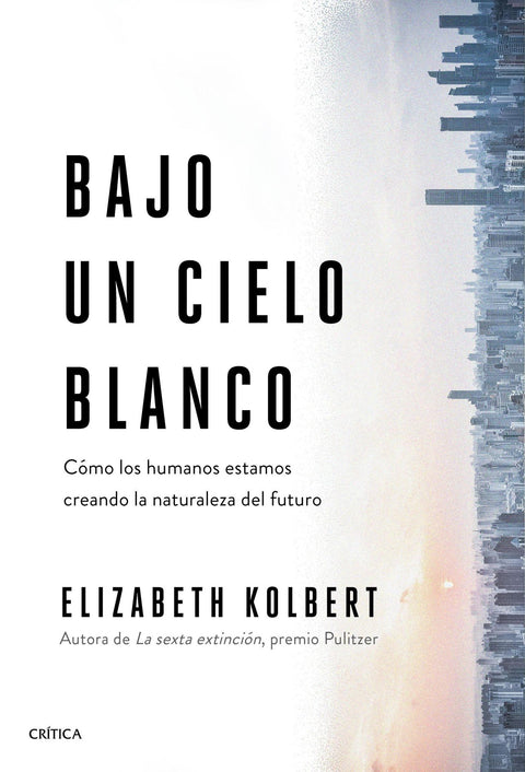 Bajo en un Cielo Blanco - Elizabeth Kolbert