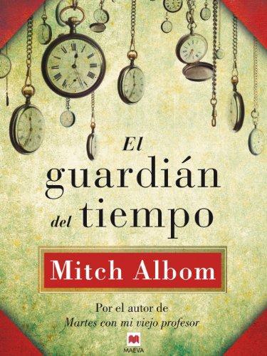 El guardian del tiempo - Mitch Albom