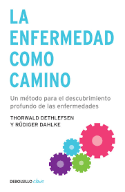 La Enfermedad Como Camino - Dahlke Dethlefsen