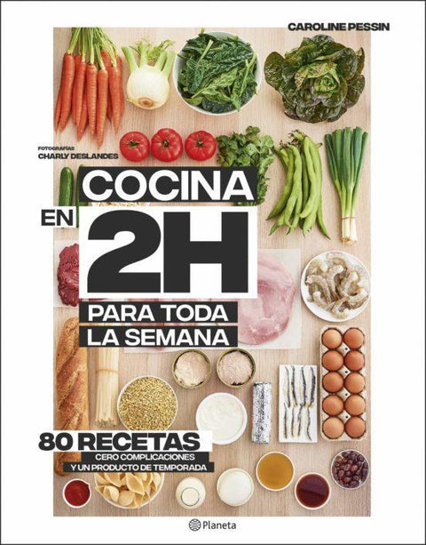 Cocina en 2 Horas para Toda la Semana - Caroline Pessin