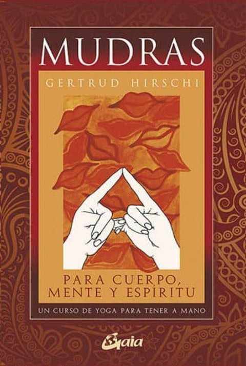 Mudras para Cuerpo Mente y Espiritu (68 Cartas y Libro) - Gertrud Hirschi