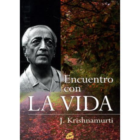 Encuentro con la vida - Jiddu Krishnamurti