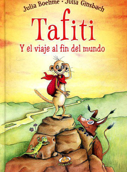 Tafiti y el viaje al Fin del Mundo - Julia Ginsbach y Julia Boehme