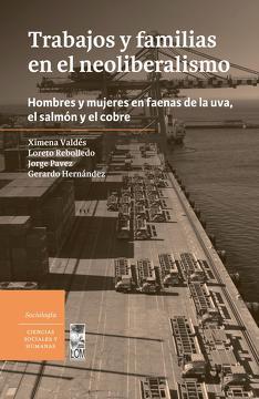 Trabajos y Familias en el Neoliberalismo - Ximena Valdes
