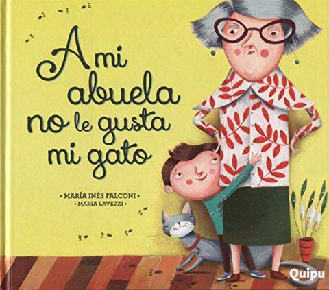 A mi Abuela no le Gusta mi Gato - Maria Ines Falconi
