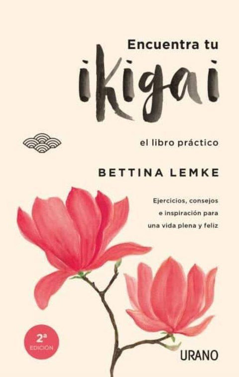 Encuentra tu Ikigai - Bettina Lemke