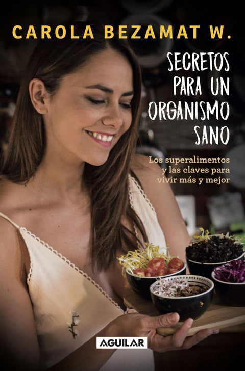 Secretos para un organismo sano - Carola Bezamat W.