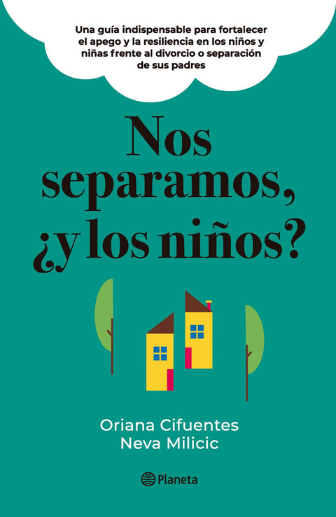 Nos separamos, ¿y los niños? - Oriana Cifuentes - Neva Milicic