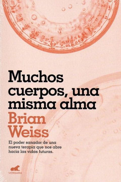 Muchos cuerpos, una misma alma - Brian Weiss