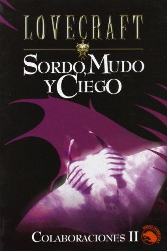 Sordo, Mudo y Ciego: Colaboraciones II - H. P. Lovecraft