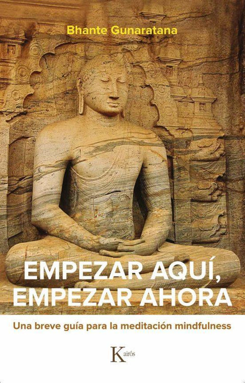 Empezar Aqui, Empezar Ahora - Bhante Henepola Gunaratana