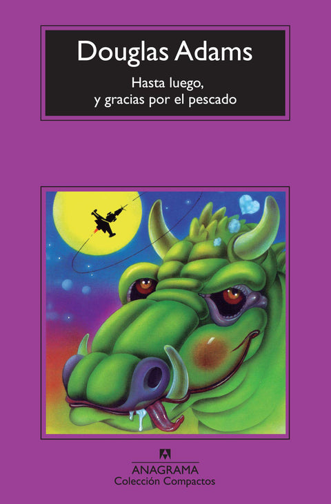 Hasta luego, y gracias por el pescado - Douglas Adams
