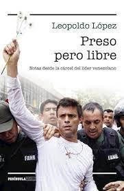 Preso Pero Libre - Leopoldo Lopez Mendoza