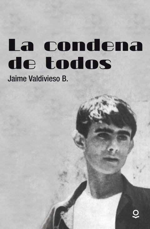 La Condena de Todos - Jaime Valdivieso