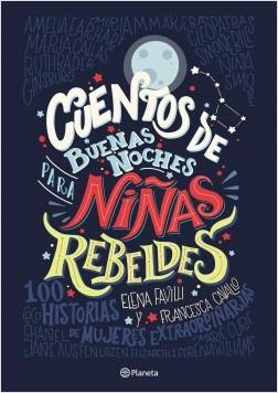 Cuentos de Buenas Noches para Niñas Rebeldes - Elena Favilli