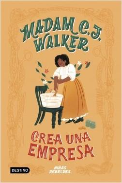 Madam C. J. Walker crea una empresa - Niñas Rebeldes