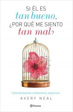 Si el Es Tan Bueno, Por Que Me Siento Tan Mal? - Avery Neal