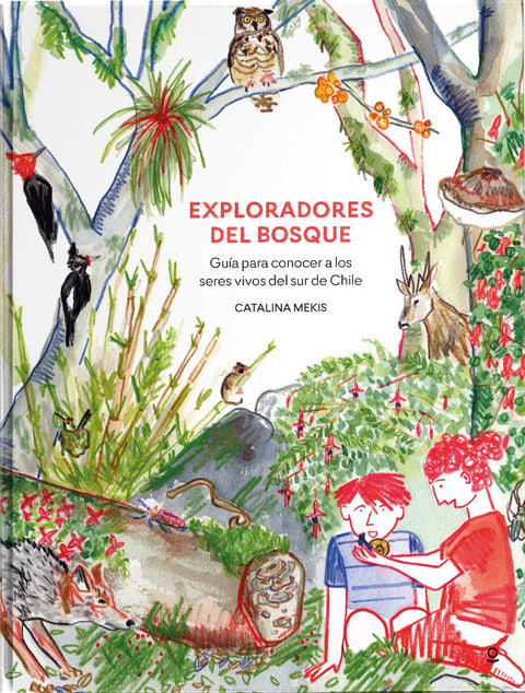 Exploradores Del Bosque -  Catalina Mekis