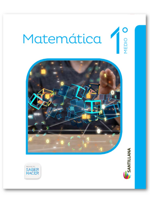 Matematica 1 medio. Saber hacer - Santillana