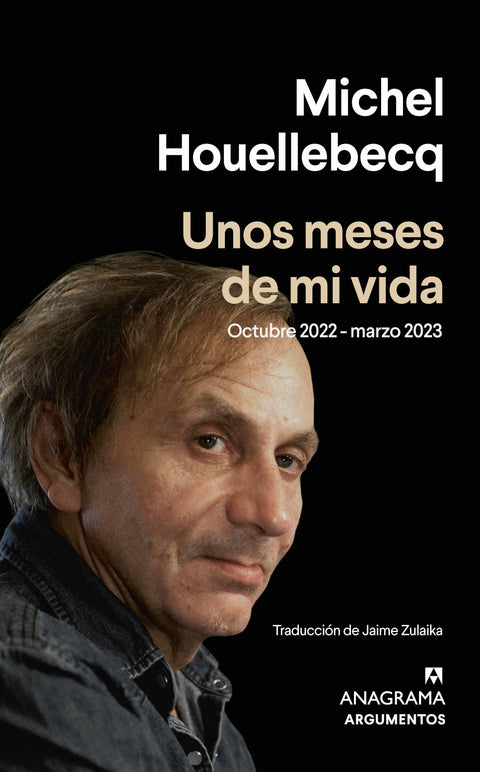 Unos meses de mi vida -  Michel Houellebecq