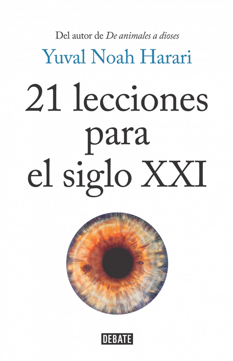 21 Lecciones para el Siglo XXI - Yuval Noah Harari