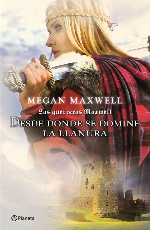 Las guerreras Maxwell: Desde donde se domine la llanura - Megan Maxwell