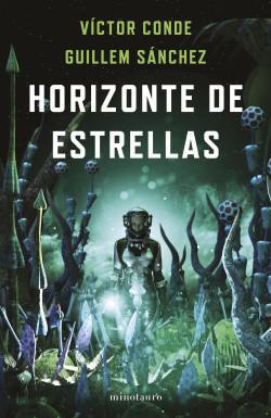 Horizonte de estrellas (Premio Minotauro 2022) - Víctor Conde
