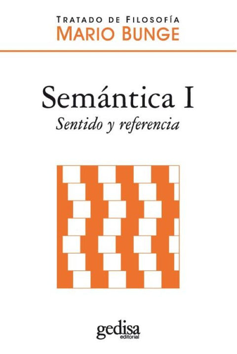 Semántica I. Sentido y referencia - Mario Bunge