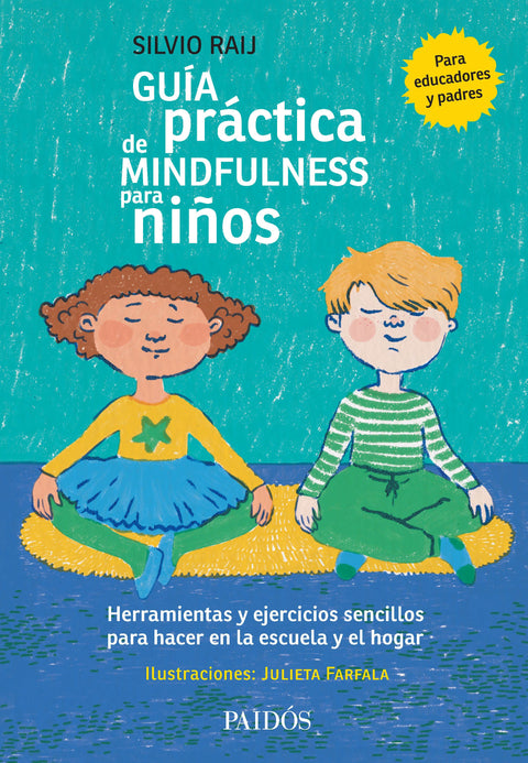 Guía práctica de mindfulness para niños - Silvio Raij