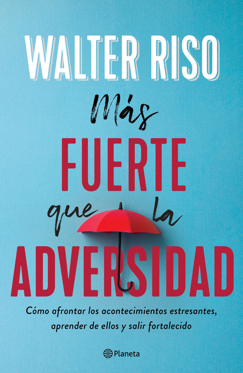 Mas fuerte que la adversidad - Walter Riso