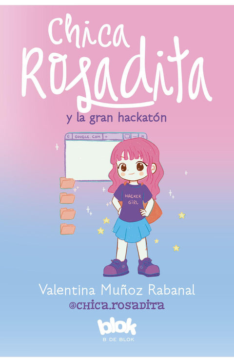 Chica Rosadita Y La Gran Hackaton - Valentina Muñoz