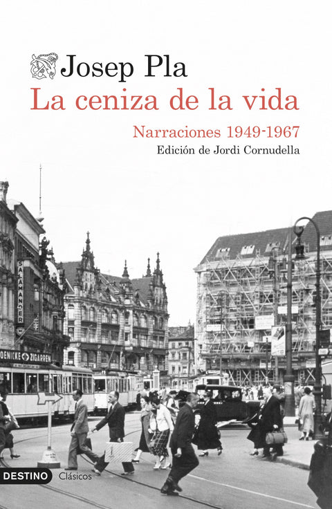 La ceniza de la vida (Narraciones de 1949-1967) - Josep Pla