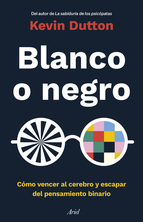 Blanco o Negro - Kevin Dutton