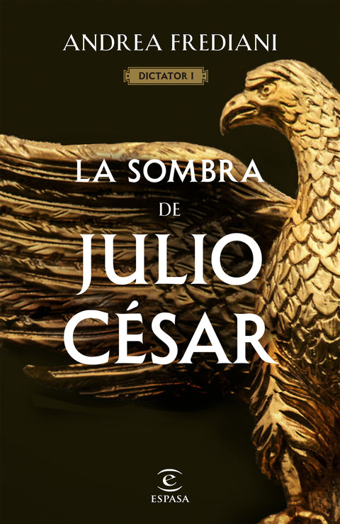 La sombra de Julio Cesar (Serie Dictador 1) - Andrea Frediani