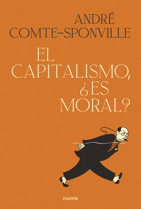 El capitalismo, ¿es moral? - Andre Comte-Sponville