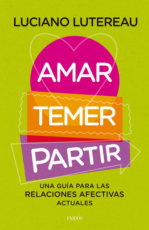 Amar, temer, partir - Luciano Lutereau