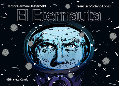 El Eternauta  - Hector German Oesterheld